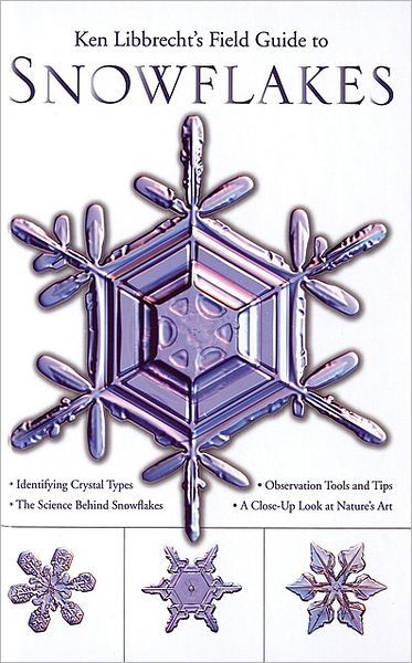 Cover of Ken Lebbrecht's Field Guide to Snowflakes