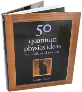 Front cover of 50 Quantum Physics Ideas You Really Need to Know by Joanne Baker