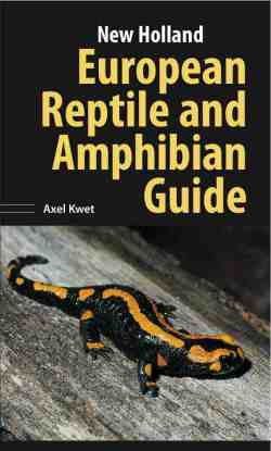 European Reptile and Amphibian Guide by Axel Kwet